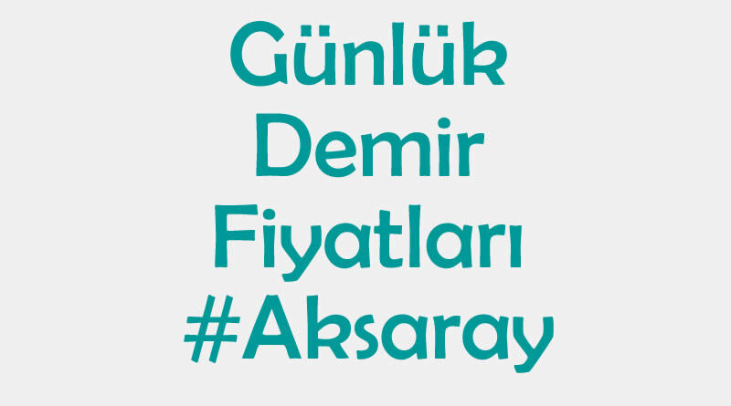 Aksaray inşaat demiri fiyatları