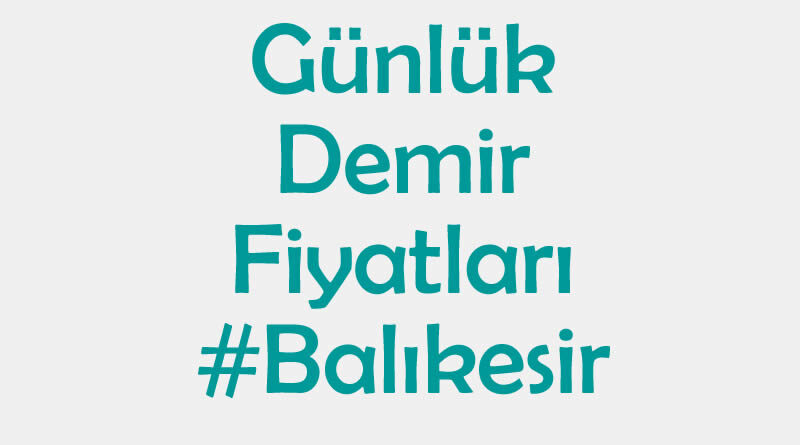 Balıkesir inşaat demiri fiyatları