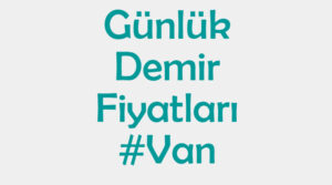 Van inşaat demiri fiyatları