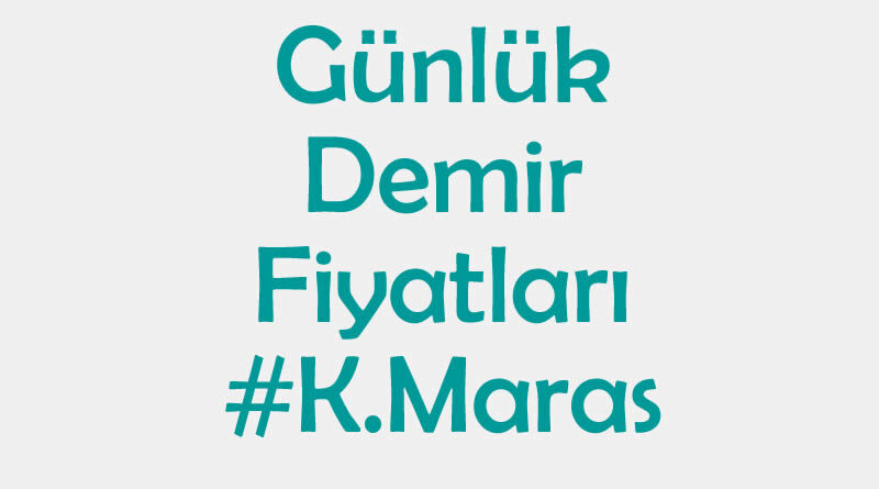 Kahramanmaraş inşaat demiri fiyatları